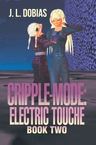 Cripple-Mode: Electric Touche: Book Two