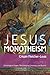 Jesus Monotheism: Volume 1: Christological Origins: The Emerging Consensus and Beyond by Crispin Fletcher-Louis