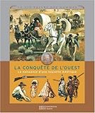 La conquête de l'Ouest : La naissance d'une nouvelle Amérique by