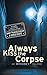 Always Kiss the Corpse on Whidbey Island (Islands Investigations International Mystery Series Book 2 by Sandy Frances Duncan, George Szanto