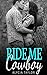 Ride Me Cowboy #2 (The Cowboy Romance Series - Book #2)
