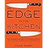 An Edge in the Kitchen: The Ultimate Guide to Kitchen Knives -- How to Buy Them, Keep Them Razor Sharp, and Use Them Like a Pro