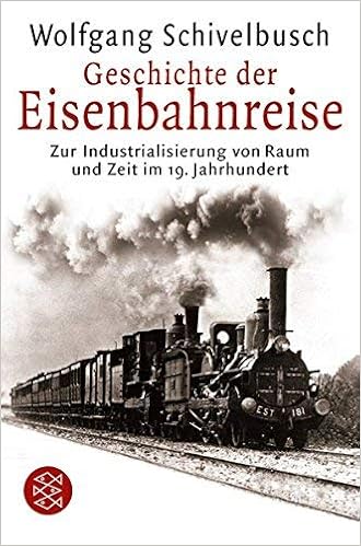 Geschichte Der Eisenbahnreise Zur Industrialisierung Von Raum Und Zeit Im 19 Jahrhundert Von Wolfgang Schivelbusch 21 Juli 2000 Taschenbuch Amazon De Bucher