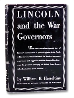 Lincoln and the War Governors: Hesseltine, William Best: Amazon.com: Books