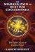 The Shamanic Path to Quantum Consciousness: The Eight Circuits of Creative Power by Laurent Huguelit