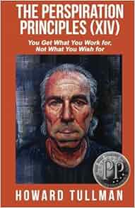 The Perspiration Principles Volume Xiv You Get What You