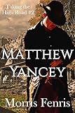 Matthew Yancey: Christmas Holiday Western Romance 2019 (Taking the High Road series Book 2) by Morris Fenris, Infinity Book Covers