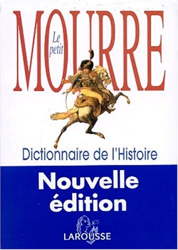 Le petit Mourre: Dictionnaire de l'histoire (French Edition) by Michel Mourre (Hardcover)