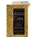 Anam Cara: A Book of Celtic Wisdom