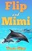 Kids Book: Flip and Mimi (Beautifully Illustrated Children's Bedtime Story Book) (Childrens Marine Life Series (Book 1))