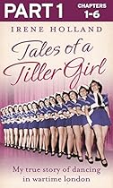 Tales of a Tiller Girl Part 1 of 3