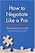 How to Negotiate Like a Pro: 41 Rules for Resolving Disputes