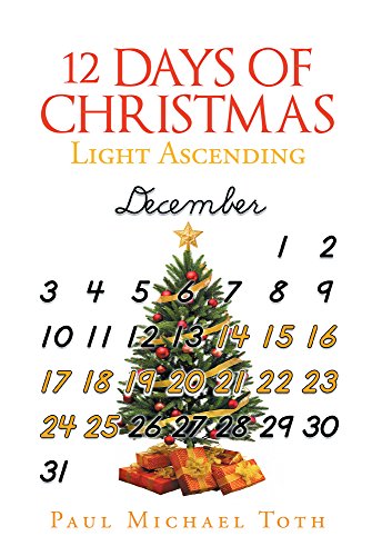 12 Days of Christmas: Light Ascending by Paul Michael Toth