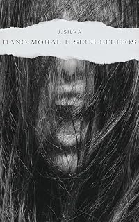 Livro DANO MORAL e seus efeitos