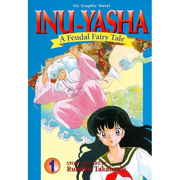 Inu-Yasha : A Feudal Fairy Tale, Vol. 1: Takahashi, Rumiko