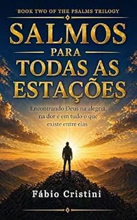 Livro Salmos para cada Estação: Encontrando Deus na alegria, na dor e em tudo o que há entre ambos (Trilogia dos Salmos Livro 2)