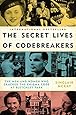 The Secret Lives of Codebreakers: The Men and Women Who Cracked the Enigma Code at Bletchley Park