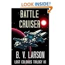 Battle Cruiser (Lost Colonies Trilogy Book 1)