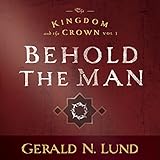 Kingdom and the Crown Vol. 3: Behold the Man by 