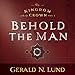 Kingdom and the Crown Vol. 3: Behold the Man by 