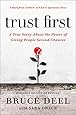 Trust First: A True Story About the Power of Giving People Second Chances