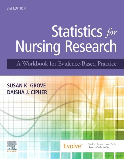 Statistics for Nursing Research: A Workbook for Evidence-Based