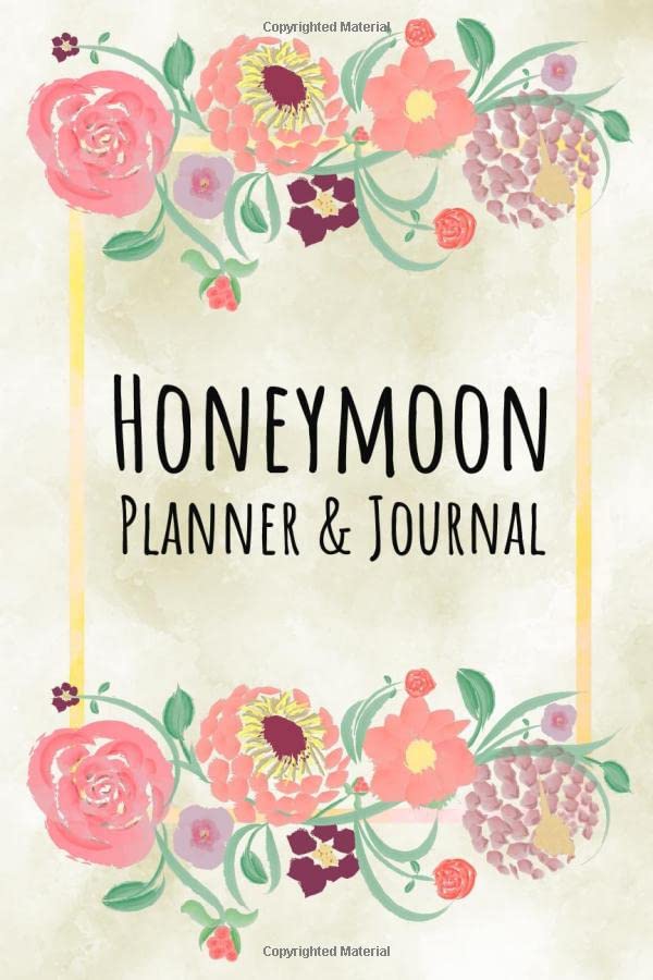 Honeymoon Planner & Journal: Undated Honeymoon Planning Organizer & Journal for Bride and Groom to Be