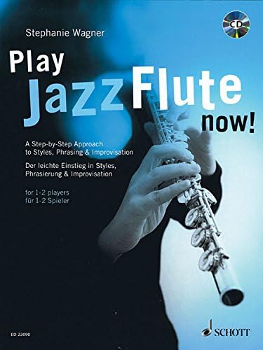 Play Jazz Flute - Now!: A Step-by-Step Approach to Styles, Phrasing & Improvisation