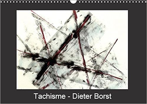 Tachisme Dieter Borst 2018 Art Informel Calvendo Art French Edition 9781325240166 Amazon Com Books