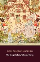 The Complete Fairy Tales and Stories [168 Tales in the chronological order of publication] (English Edition)