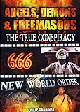 ANGELS DEMONS AND FREEMASONS; The True Conspiracy