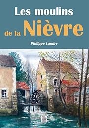 Les  moulins de la Nièvre