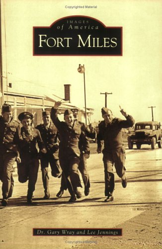 Fort Miles (DE) (Images of America) by Dr. Gary Wray