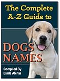 The Complete A to Z Guide to Dog Names