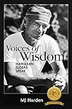 Voices of Wisdom Hawaiian Elders Speak