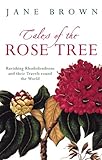 Front cover for the book Tales of the Rose Tree: Ravishing Rhododendrons and Their Travels Around the World by Jane Brown