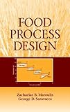 Food Process Design, Maroulis, Zacharias B., 0824743113