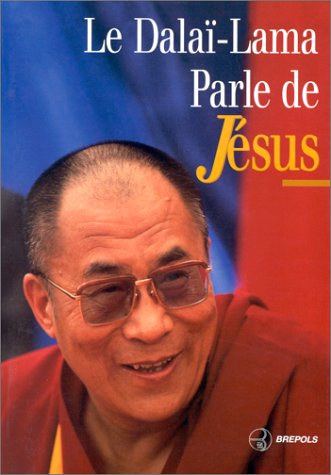 Le Dalaï-Lama parle de Jésus: une perspective bouddhiste sur les enseignements de Jésus