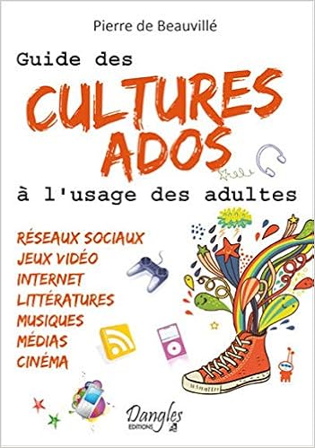 Amazon Fr Guide Des Cultures Ados A L Usage Des Adultes De Beauville Pierre Livres