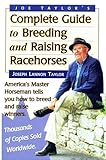 Joe Taylor's Complete Guide to Breeding and Raising Racehorses by Joseph Lannon Taylor