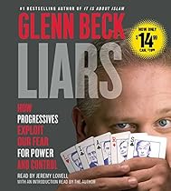 Liars: How Progressives Exploit Our Fears for Power and Control Liars: How Progressives Exploit Our Fears for Power and Control
