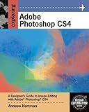 Exploring Adobe Photoshop CS4 (Design Exploration) by Hartman, Annesa (2008) Paperback by 