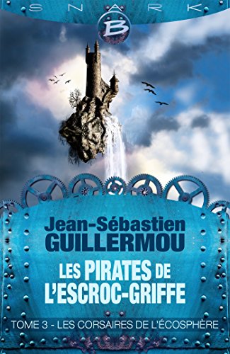 Les pirates de l'Escroc-Griffe, Tome 3 : Les corsaires de l'Ã©cosphÃ¨re