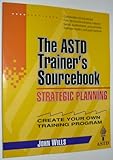 Strategic Planning: The ASTD Trainer's Sourcebook