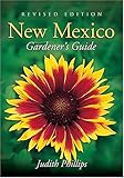 New Mexico Gardener's Guide : Revised Edition (Gardener's Guides) by