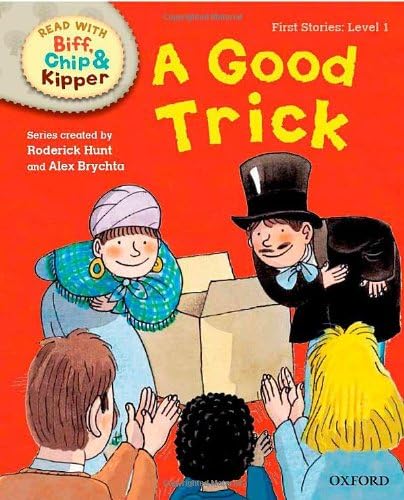Oxford Reading Tree Read with Biff, Chip and Kipper: First Stories: Level 1: A Good Trick Hardcover – Import, 1 May 2014