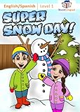 Super Snow Day! - Learn Spanish for Kids Series, English/Spanish Bilingual Book