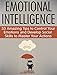 Emotional Intelligence: 33 Amazing Tips to Control Your Emotions and Develop Social Skills to Master Your Actions (Emotional Intelligence, Emotional Intelligence ... books, emotional intelligence children)