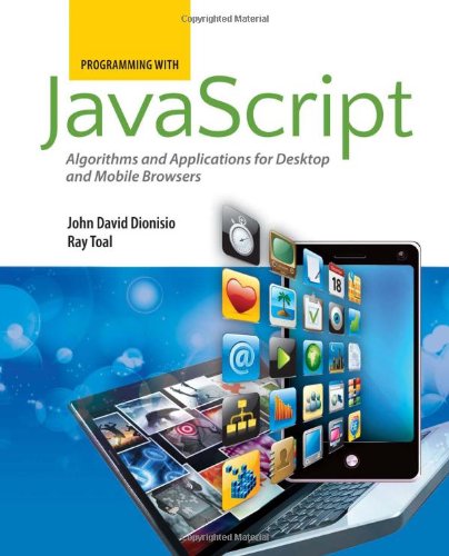 Programming With Javascript: Algorithms And Applications For Desktop And Mobile Browsers