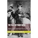 The Tales of Franz Kafka: English Translation with Original Text in German